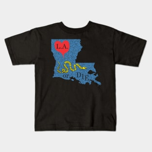 Love Louisiana or DIE. Kids T-Shirt